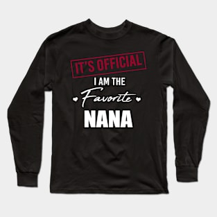 It's Official I Am The Favorite Nana Funny Mother's Day Long Sleeve T-Shirt